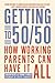 Getting to 50/50: How Worki...