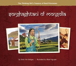Sorghaghtani of Mongolia (The Thinking Girl's Treasury of Real Princesses)