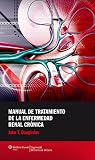 Manual de tratamiento de la enfermedad renal crónica (Spanish Edition)