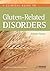 Clinical Guide to Gluten-Related Disorders by Alessio Fasano