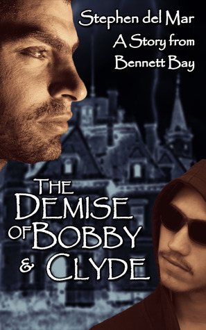 The Demise of Bobby & Clyde (Kindle Edition)