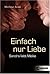 Einfach nur Liebe by Marliese Arold