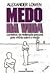 Medo da Vida by Alexander Lowen Medo da Vida by Alexander Lowen