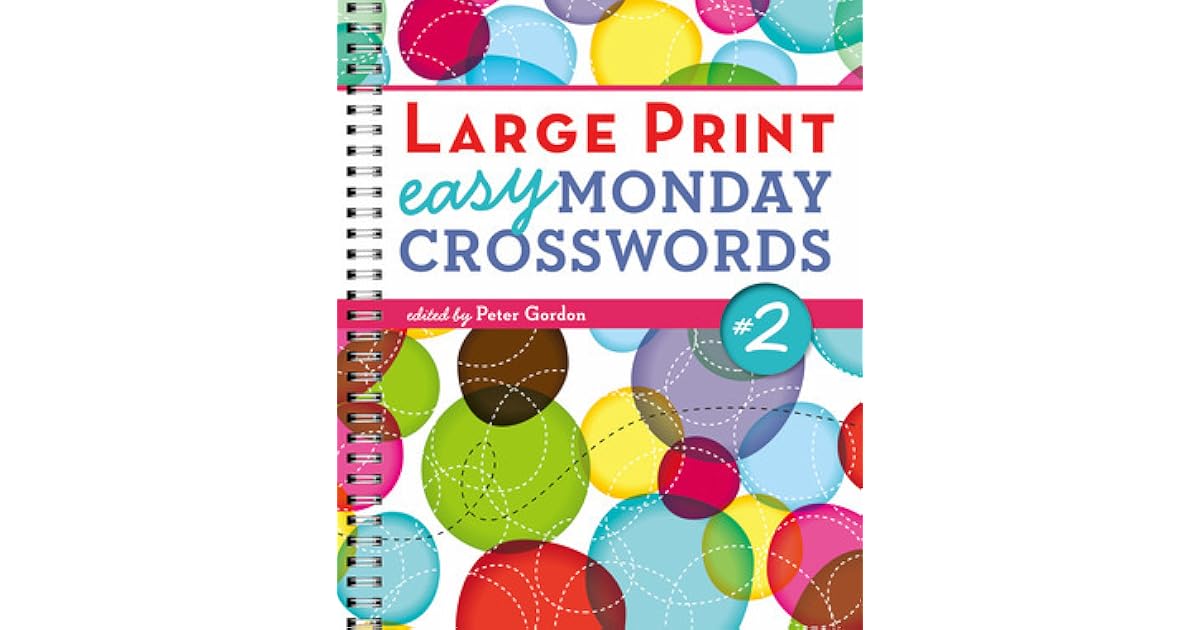 Large Print Easy Monday Crosswords #2 by Peter Gordon
