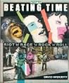 Beating Time: Riot 'n' Race 'n' Rock 'n' Roll