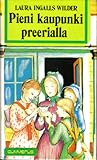 Pieni kaupunki preerialla  (Pieni talo preerialla, #7)