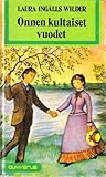 Onnen kultaiset vuodet (Pieni talo preerialla, #8)