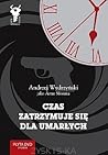 Czas zatrzymuje się dla umarłych