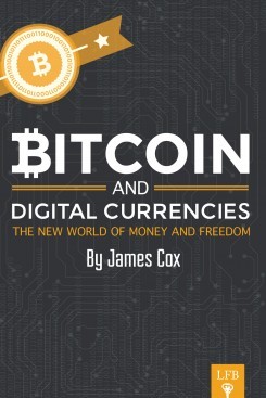 Bitcoin and Digital Currencies:The New World Of Money And Freedom (Kindle Edition)