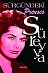Sürgündeki Prenses Süreyya by Soraya Esfandiyari Bakhtiyari