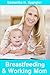 Breastfeeding and Working Mom  by Samantha K. Spangler