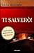 Ti salverò!