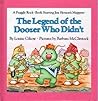 The Legend of the Doozer Who Didn't by Louise Gikow