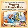 Waggleby of Fraggle Rock by Stephanie Calmenson