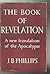 The Book of Revelation; A N...