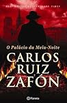 O Palácio da Meia-Noite by Carlos Ruiz Zafón