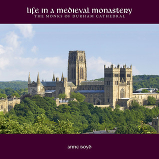 Life in a Medieval Monastery: The Monks of Durham Cathedral (Paperback)