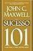 Success 101: What Every Leader Should Know