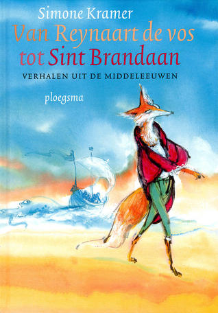 Van Reynaart de vos tot Sint Brandaan (Verhalen uit de middeleeuwen, #2)