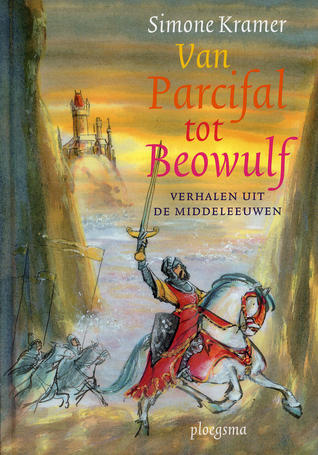 Van Parcifal tot Beowulf (Verhalen uit de middeleeuwen, #1)