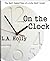 On the Clock: The Half-Baked Tale of a Life, Half-Lived