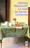 La Roue de Sainte-Catherine by Patricia Wentworth