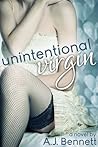 Unintentional Virgin by A.J. Bennett Unintentional Virgin by A.J. Bennett