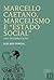 Marcello Caetano, Marcelismo e "Estado social" : uma interpretação
