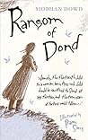 The Ransom of Dond by Siobhan Dowd The Ransom of Dond by Siobhan Dowd