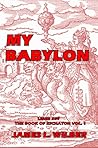 My Babylon: Complete (The Book of Eschaton, #1)