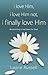 I Love Him, I Love Him Not, I Finally Love Him: Discovering a Real Love for God