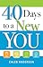 40 Days To A New You