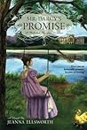 Mr. Darcy's Promise by Jeanna Ellsworth