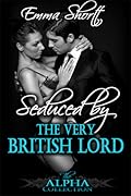Seduced by the Very British Lord
