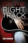 On the Right Track by Sam Kadence