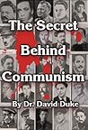 The Secret Behind Communism by David  Duke