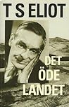 Det öde landet by T.S. Eliot