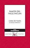 Cara de plata by Ramón María del Valle-Inclán