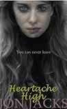 Heartache High by Jon Jacks