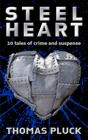 Steel Heart: 10 Tales of Crime and Suspense