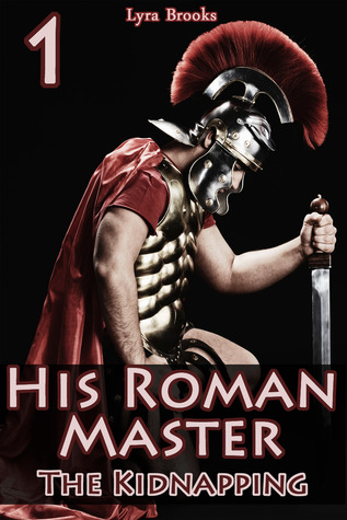 His Roman Master 1: The Kidnapping (ebook)