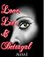 Love, Lies, & Betrayal (Love & Pain Series)