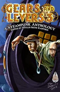 Gears and Levers 3: A Steampunk Anthology