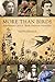 More Than Birds: Adventurous Lives of North American Naturalists