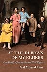 At the Elbows of My Elders by Gail Milissa Grant