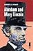 Abraham and Mary Lincoln