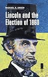 Lincoln and the Election of 1860 (Concise Lincoln Library) Lincoln and the Election of 1860 (Concise Lincoln Library)