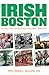 Irish Boston: A Lively Look...