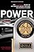 POWER: How J.D. Power III Became the Auto Industry's Adviser, Confessor, and Eyewitness to History