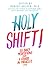 Holy Shift!: 365 Daily Medi...
